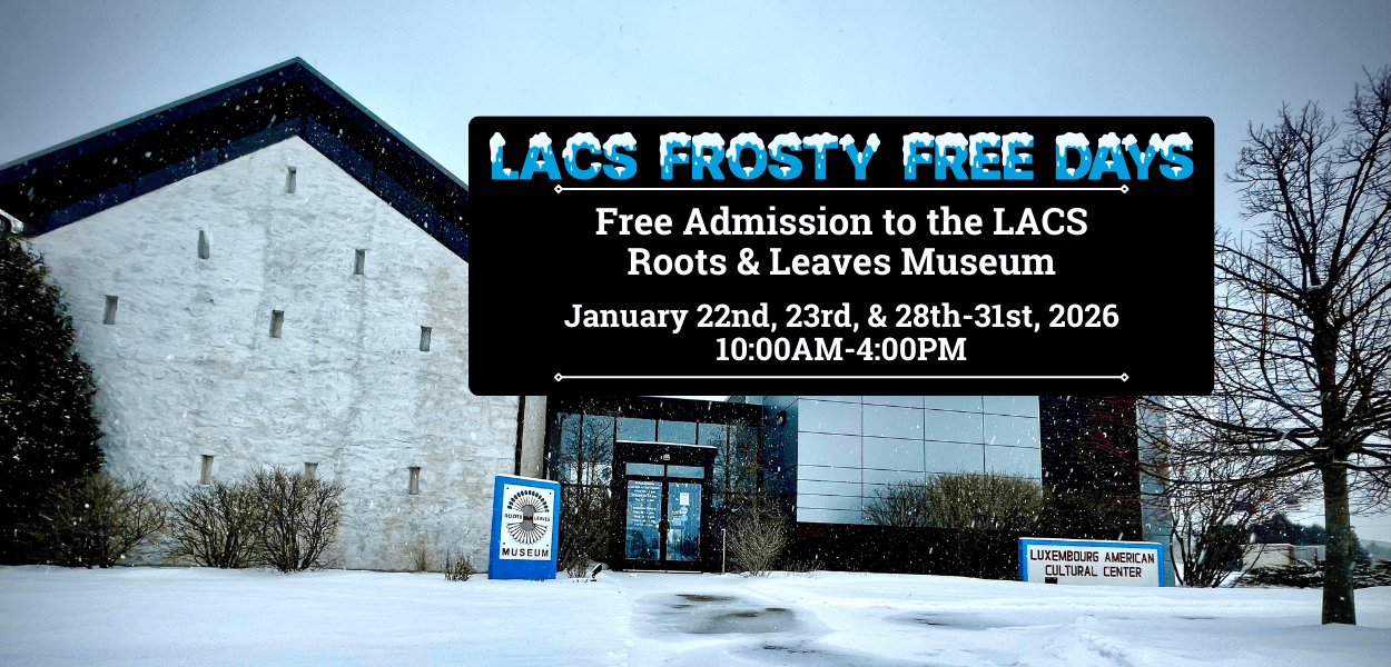 Background of the Mamer Hansen Stone Barn - Roots & Leaves Museum and the Luxembourg American Cultural Center. A black text box with blue and white text.