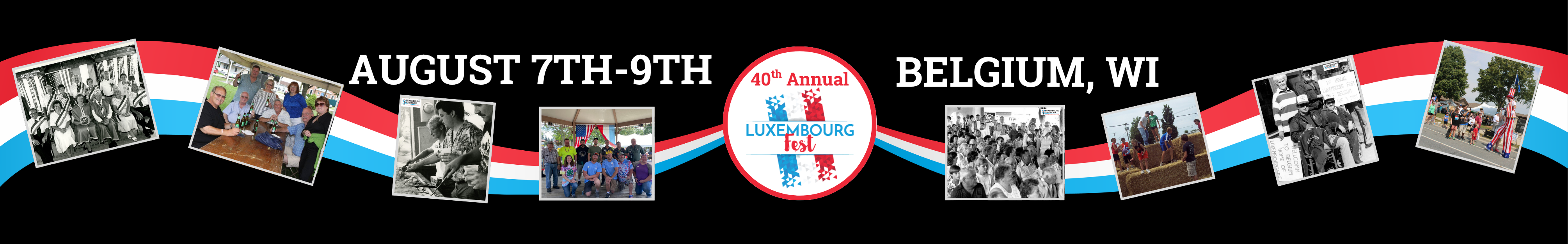 40th Annual Luxembourg Fest Logo in a circle with Red, White, and Blue banners leading out from it with historic photos of Luxembourg Fest throughout time. Text, 
